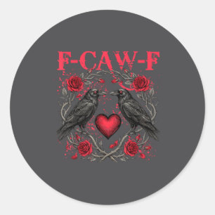 Funny Black Bird F-caw-f Anti Valentines Day Singl Classic Round Sticker