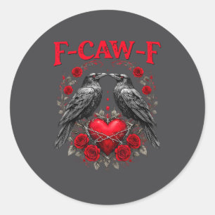 Funny Black Bird F-caw-f Anti Valentines Day Singl Classic Round Sticker