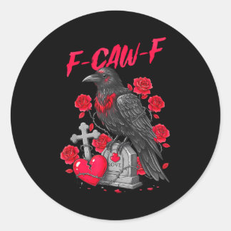 Funny Black Bird F-caw-f Anti Valentines Day Singl Classic Round Sticker