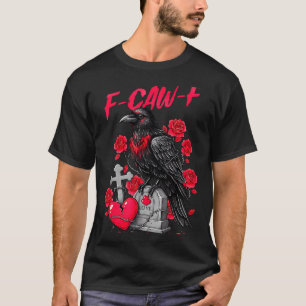Funny Black Bird F-caw-f Anti Valentines Day Singl T-Shirt