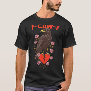 Funny Black Bird F-caw-f Anti Valentines Day Singl T-Shirt