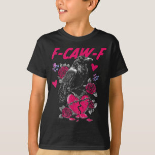 Funny Black Bird F-caw-f Anti Valentines Day Singl T-Shirt
