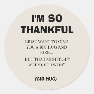 Funny Black Calligraphy I'm So Thankful Simple  Classic Round Sticker