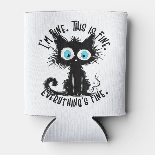 Funny Black Cat Art It's Fine I'm Fine Everything  Can Cooler (Front)
