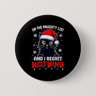 Funny Black Cat Christmas I Regret Nothing Cats Lo 2 Inch Round Button