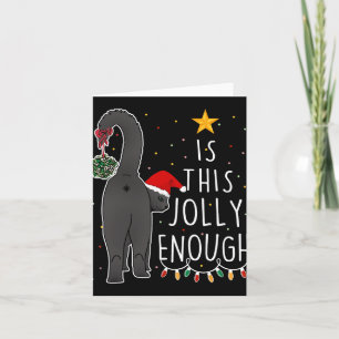 Funny Black Cat Christmas Is This Jolly Enough Wom Card