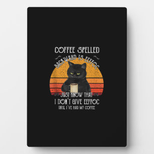 Funny Black Cat coffee spelled backwards is eeffoc Plaque