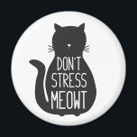 Funny Black Cat Don't Stress Meowt Magnet<br><div class="desc">Hand drawn silhouette of a cat. Funny text says "Don't Stress Meowt".</div>