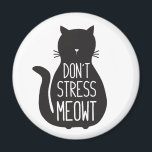 Funny Black Cat Don't Stress Meowt Magnet<br><div class="desc">Hand drawn silhouette of a cat. Funny text says "Don't Stress Meowt".</div>