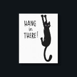 Funny Black Cat Hanging On | Hang in There! Canvas Print<br><div class="desc">Wild and Crazy Black Cat Holding on with Claws. Add some fun to your living space with this funny kitty lover's art. Makes a great gift for cat people. An Original Design ©Jenn Inashvili.</div>