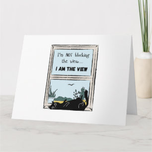 Funny Black Cat, I am the view  Card