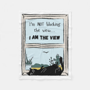 Funny Black Cat, I am the view  Fleece Blanket