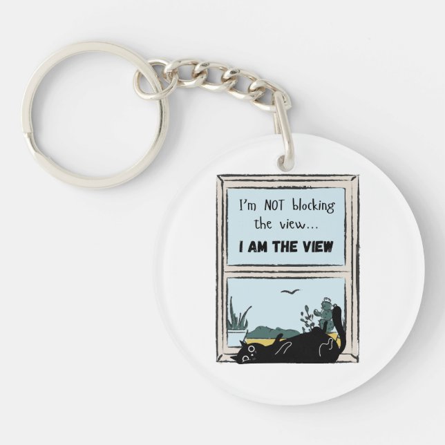 Funny Black Cat, I am the view  Keychain (Front)