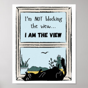 Funny Black Cat, I am the view Poster