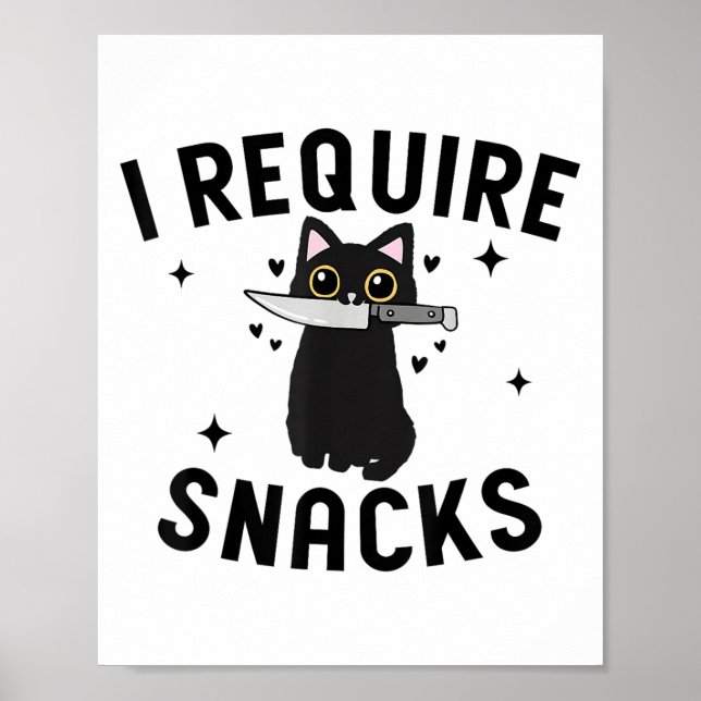 Funny Black Cat, I Require Snacks  Poster (Front)