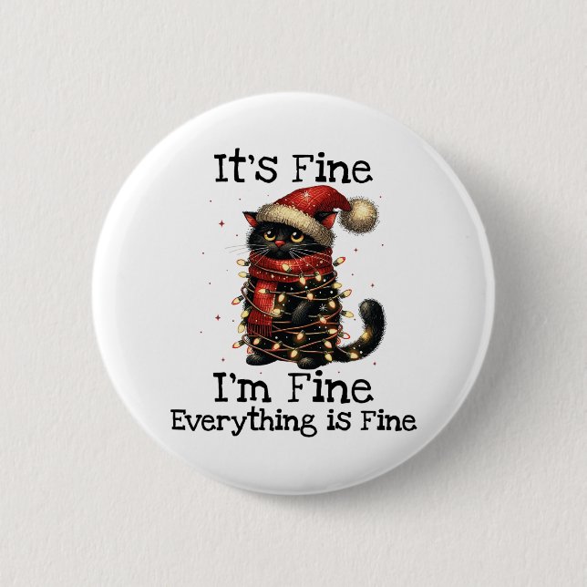 Funny Black Cat It's Fine I'm Fine Everything Is F 2 Inch Round Button (Front)