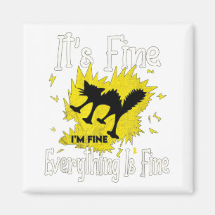 Funny Black Cat It's Fine I'm Fine Everything Is F Magnet