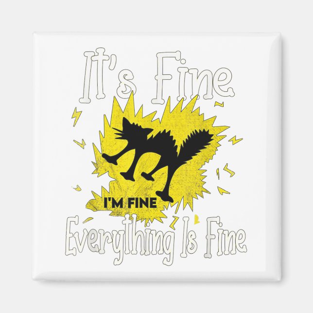 Funny Black Cat It's Fine I'm Fine Everything Is F Magnet (Front)