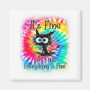 Funny Black Cat It's Fine I'm Fine Everything Is F Magnet