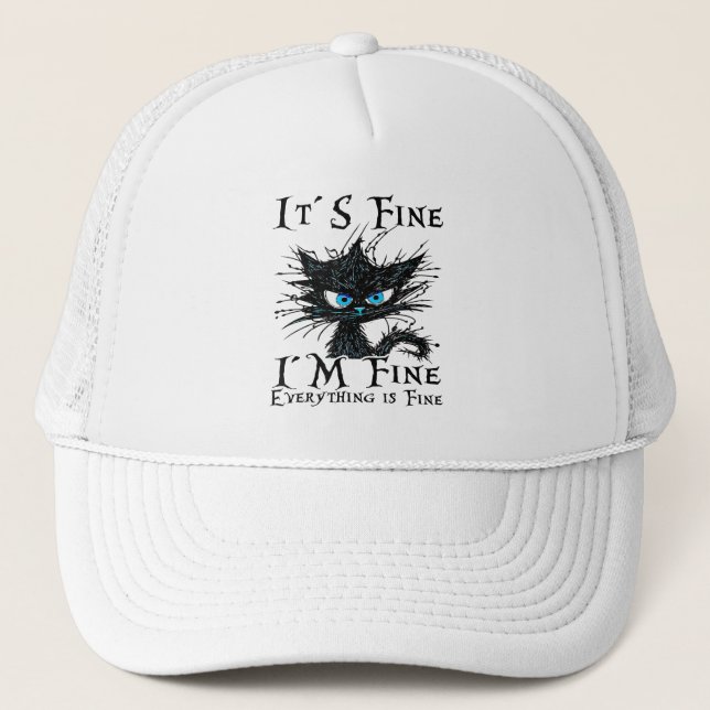 Funny Black Cat It's Fine I'm Fine Everything Is F Trucker Hat (Front)