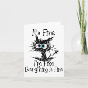 Funny Black Cat It's Fine Im Fine Everything Is Fi Card