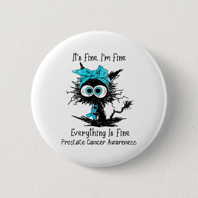 Funny Black Cat Its Fine I'm Fine Prostate Cancer  2 Inch Round Button (Front)