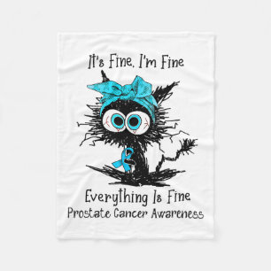 Funny Black Cat Its Fine I'm Fine Prostate Cancer  Fleece Blanket