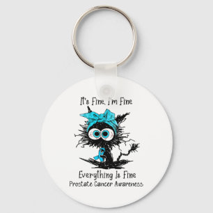 Funny Black Cat Its Fine I'm Fine Prostate Cancer Keychain