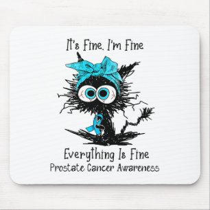 Funny Black Cat Its Fine I'm Fine Prostate Cancer  Mouse Pad