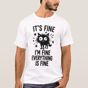 Funny Black Cat It's Fine T-Shirt
