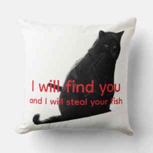 Funny Black Cat Meme - I Will Find You Steal Fish  Throw Pillow