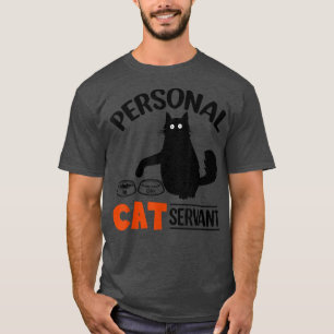 Funny Black Cat Personal Cat Servant T-Shirt