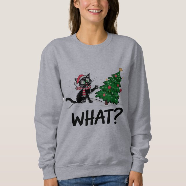Funny Black Cat Pushing Christmas Tree Cat What? Sweatshirt (Front)