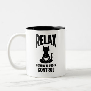 Funny Black Cat Relax Nothing Is Under Control Cof Two-Tone Coffee Mug