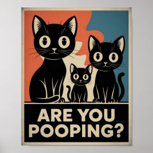 Funny Black Cats Are You Pooping? Humourous Cat Poster