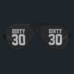 Funny black Dirty 30 thirty Birthday party shades<br><div class="desc">Funny black Dirty 30 thirty Birthday party shades. Funny props for men and women turning thirty. Thirtieth birthday party gag. Crazy Fun boys or girls night out gathering. Cute aviator or wayfarer sunglasses with custom personalized text. Customizable frame colour and background colour. Make one for brother, boyfriend, girlfriend, sister, husband,...</div>