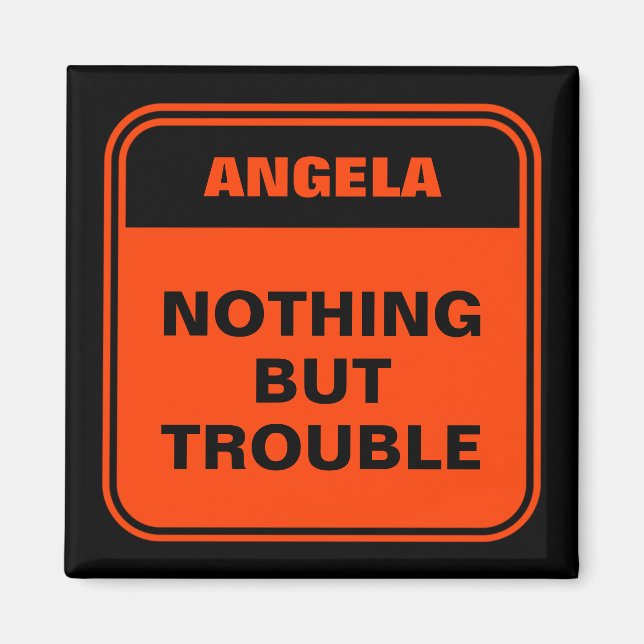 Funny black orange nothing but trouble personalize magnet (Front)