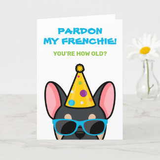 Funny Black Tan French Bulldog Frenchie Birthday Card
