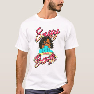Funny Black Women Sassy Since Birth Melanin Girl M T-Shirt