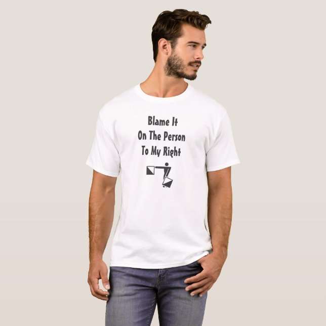 Funny Blame It On The Person To My Right - Image T-Shirt (Front Full)