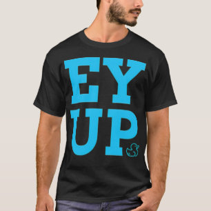 Funny blue text Ey up duck, YORKSHIRE SAYINGS wate T-Shirt
