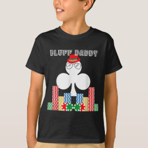 Funny Bluff Daddy Poker Casino Game Texas T-Shirt