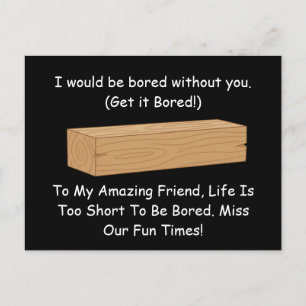 Funny Board Pun Gift: Bored Without You Postcard