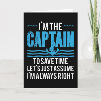 Funny Boat Captain Assume I'm Always Right Card