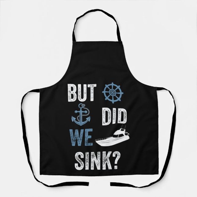 Funny Boat Captain But Did We Sink Apron (Front)