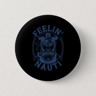 Funny Boat Captain Feelin' Nauti Sailing Graphic 2 Inch Round Button