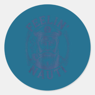 Funny Boat Captain Feelin' Nauti Sailing Graphic Classic Round Sticker