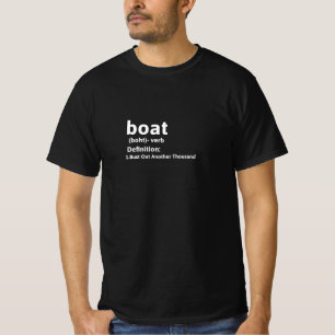 Funny Boat Definition, Bust Out Another Thousand T-Shirt