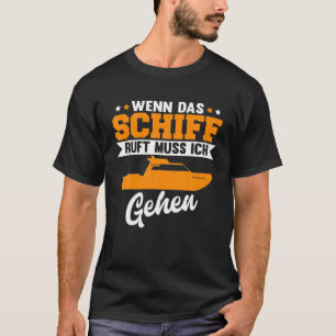 Funny Boat Guide If The Ship Calls, I Have To Go T-Shirt