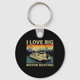 Funny Boater I Love Big Motor Boating Motorboating Keychain
